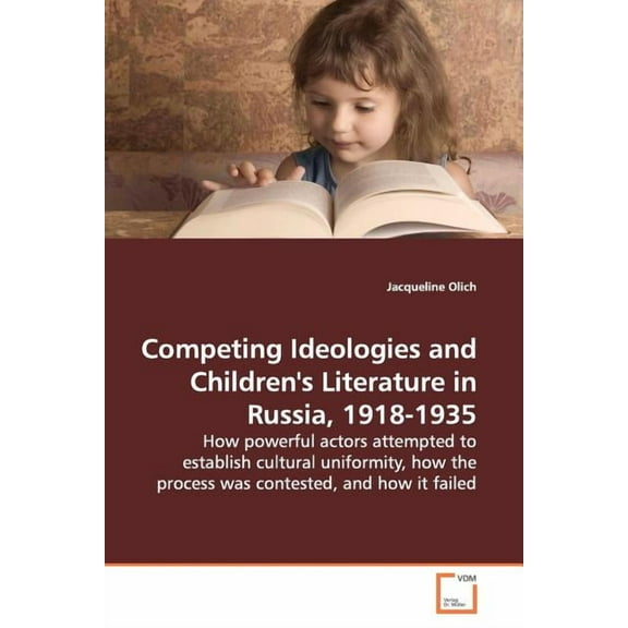 Competing Ideologies and Children's Literature in Russia, 1918-1935, (Paperback)