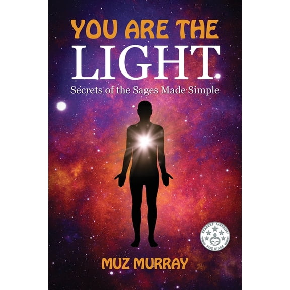You Are the Light: Secrets of the Sages Made Simple, (Paperback)