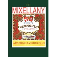 The Mixellany Guide to Vermouth & Other AP Ritifs (Paperback)