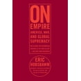 thumbnail image 1 of Pre-Owned On Empire: Americawarand Global Supremacy (Paperback) 159558465X 9781595584656, 1 of 1
