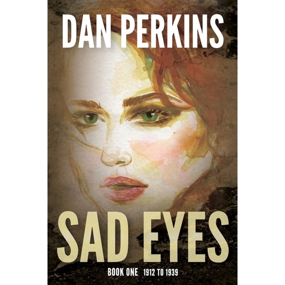 Pre-Owned Sad Eyes: Book One: 1912 to 1939: A Nurse's love of her country during WW II (Paperback) 1962561062 9781962561068