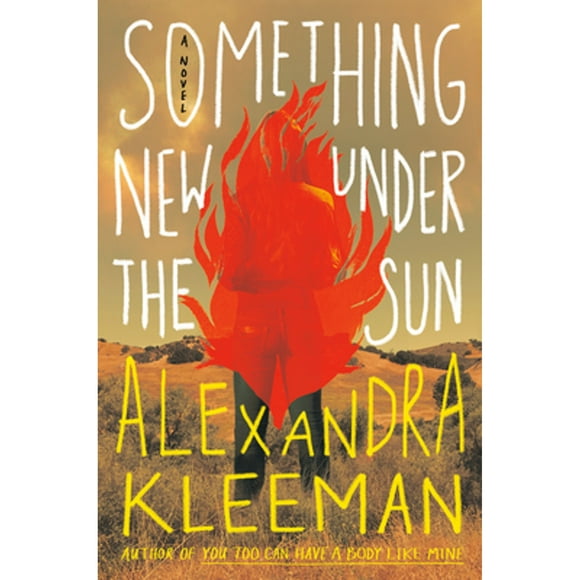 Pre-Owned Something New Under the Sun (Hardcover 9781984826305) by Alexandra Kleeman