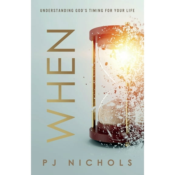 When: Understanding God's Timing For Your Life, (Paperback)