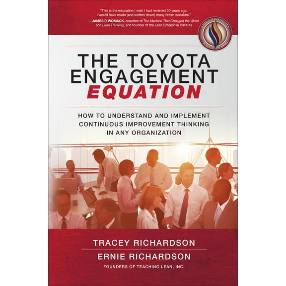 Toyota Engagement Equation: How to Understand and Implement Continuous Improvement Thinking in Any Organization, (Paperback)