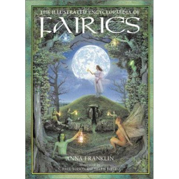Pre-Owned The Illustrated Encyclopedia of Fairies (Hardcover) 1843336243 9781843336242