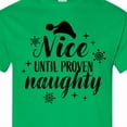 thumbnail image 4 of Inktastic Christmas Nice Until Proven Naughty T-Shirt, 4 of 5
