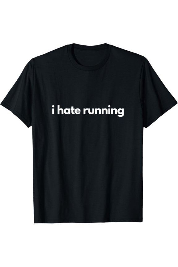 I Hate Running | Gym T-Shirt Pump Cover Fitness T-Shirt Size S-5XL