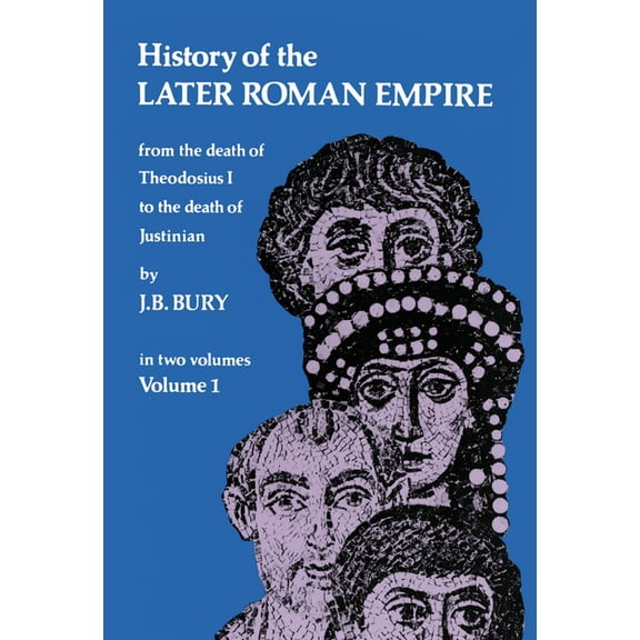 Dover Books on History, Political and So History of the Later Roman Empire, Vol. 1: Volume 1, (Paperback)