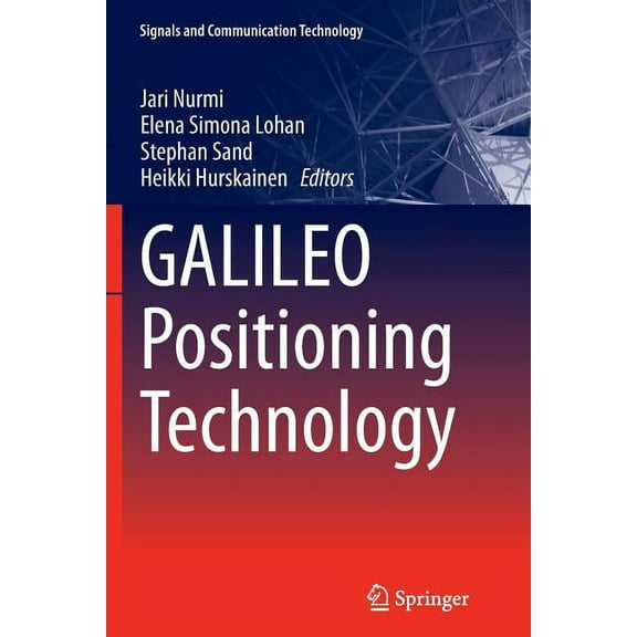 Signals and Communication Technology Galileo Positioning Technology, Book 182, (Paperback)