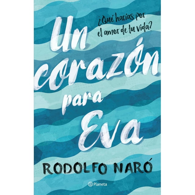 Un corazón para Eva Planeta RODOLFO NARO