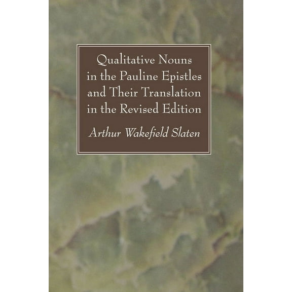 Qualitative Nouns in the Pauline Epistles and Their Translation in the Revised Edition (Paperback)