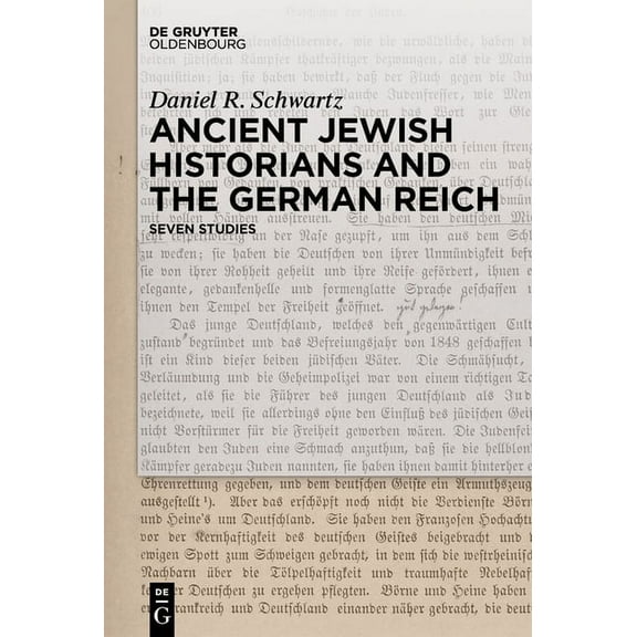 Ancient Jewish Historians and the German Reich: Seven Studies, (Hardcover)