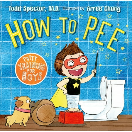 How to Pee: Potty Training for Boys : Potty Training for (Best Way To Start Potty Training A Boy)