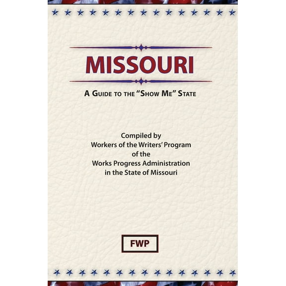 American Guide Missouri: A Guide to the Show Me State, Book MISSO, (Hardcover)