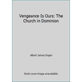 thumbnail image 1 of Pre-Owned Vengeance Is Ours: The Church in Dominion (Paperback) 0962663204 9780962663208, 1 of 1