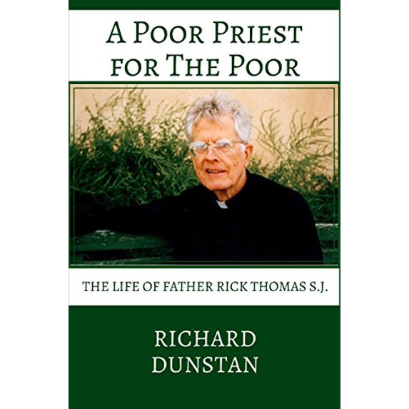 Pre-Owned A Poor Priest for the Poor: The Life of Father Rick Thomas S.J. (Paperback) 0982117043 9780982117040