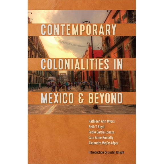 Latinoamericana Contemporary Colonialities in Mexico and Beyond, (Hardcover)