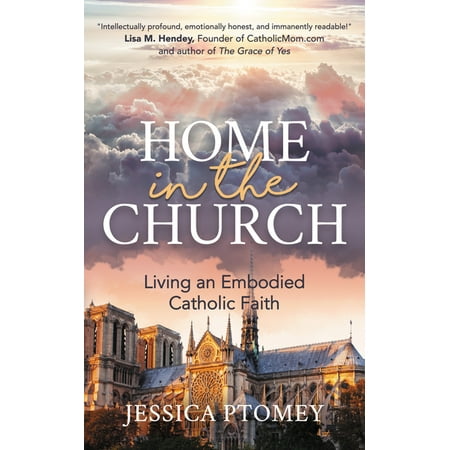 Home in the Church : Living an Embodied Catholic Faith (Paperback)