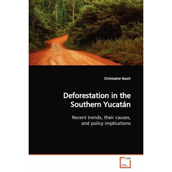 Deforestation in the Southern Yucatán (Paperback)