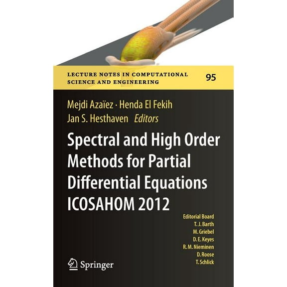 Lecture Notes in Computational Science a Spectral and High Order Methods for Partial Differential Equations - Icosahom 2012: Selected Papers from the Icosahom Co, Book 95, (Hardcover)