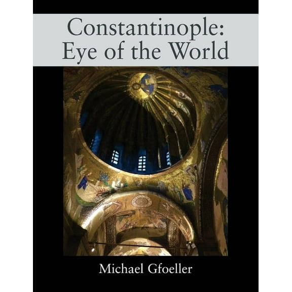 Constantinople: Eye of the World, (Paperback)