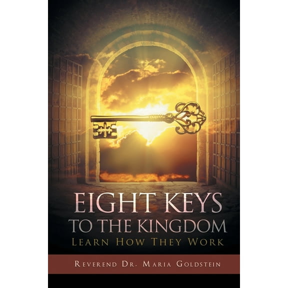 Eight Keys to the Kingdom: Learn How They Work, (Paperback)