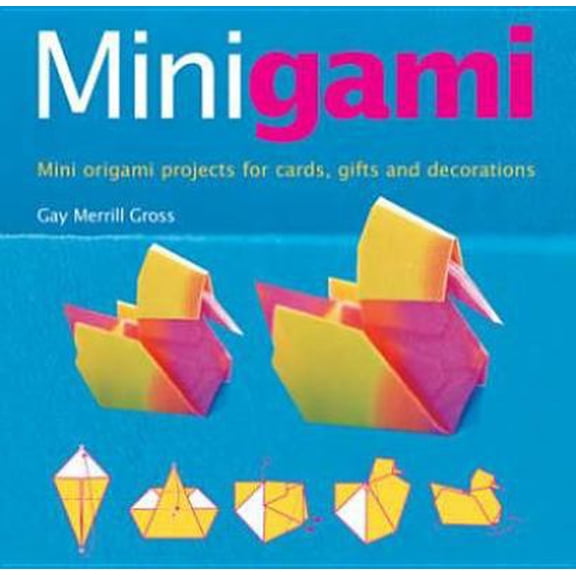 Pre-Owned Minigami: Great Projects Using Tea-bag, Iris Folding and Modular Origami (Paperback) 1843402815 9781843402817