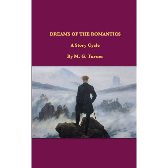 Dreams of the Romantics: A Story Cycle, (Paperback)