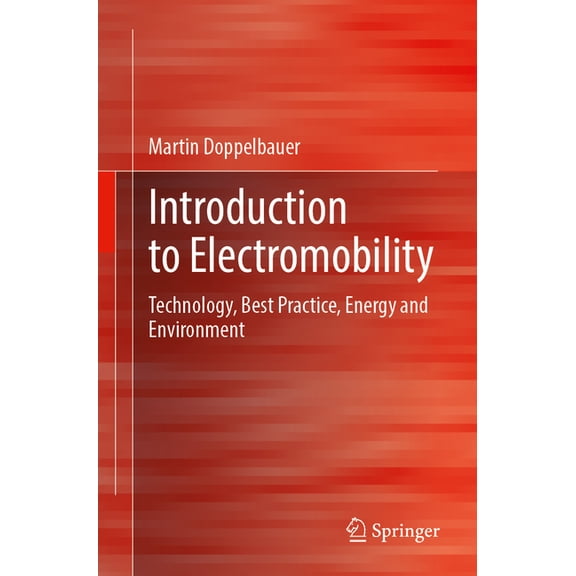 Introduction to Electromobility: Technology, Best Practice, Energy and Environment, (Paperback)