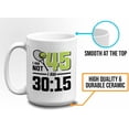thumbnail image 5 of Tennis Player Mug White 15oz - I'm Not 45 I'm 30:15 - Court Pro Tennis Racket Ball Winning Double Strategy Trainer Equipment, 5 of 7
