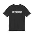 thumbnail image 3 of Sixtylicious funny 60th birthday party sixtieth bday Unisex T-shirt, 3 of 7