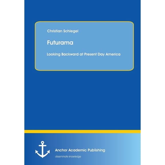 Futurama: Looking Backward at Present Day America (Paperback)