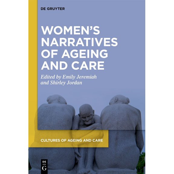 Cultures of Ageing and Care Women's Narratives of Ageing and Care, Book 1, (Hardcover)