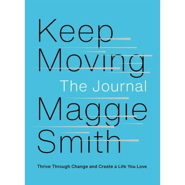 Keep Moving: The Journal : Thrive Through Change and Create a Life You Love (Paperback)