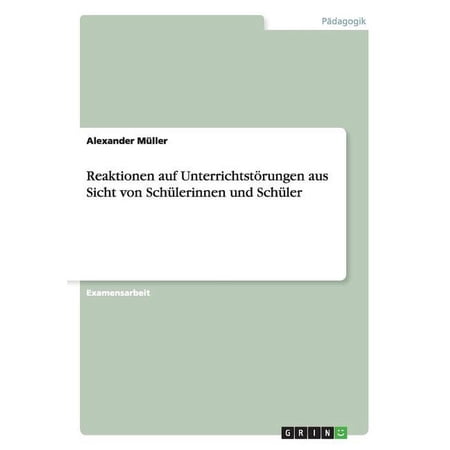 Reaktionen auf Unterrichtstörungen aus Sicht von Schülerinnen und Schüler (Paperback)