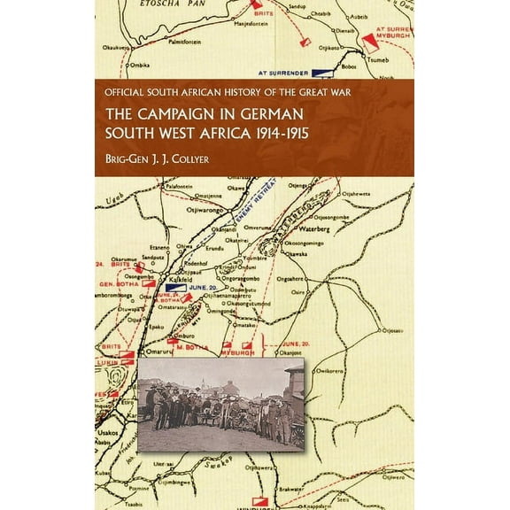 The Campaign in German South West Africa. 1914-1915 (Hardcover)