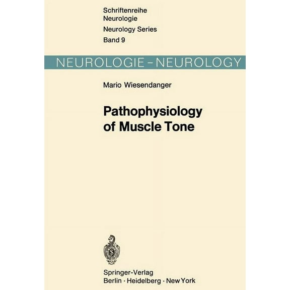 Schriftenreihe Neurologie Neurology Pathophysiology of Muscle Tone, Book 9, (Paperback)