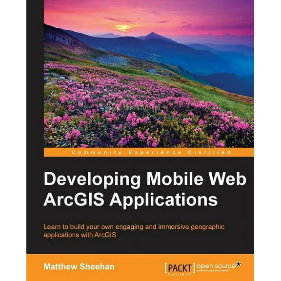 Developing Mobile Web ArcGIS Applications (Paperback)