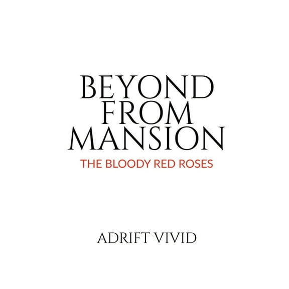 Beyond from Mansion: The Bloody Red Roses (Paperback)