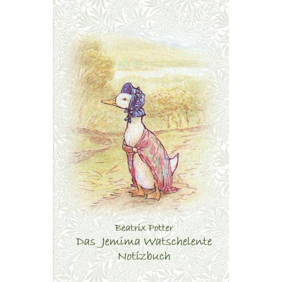 Das Jemima Watschelente Notizbuch ( Peter Hase ): Peter Hase, Notizbuch, Notebook, Einschreibbuch, Notizen, Original, Kl, (Paperback)