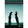 The Spiritual Revolution: Why Religion Is Giving Way To Spirituality