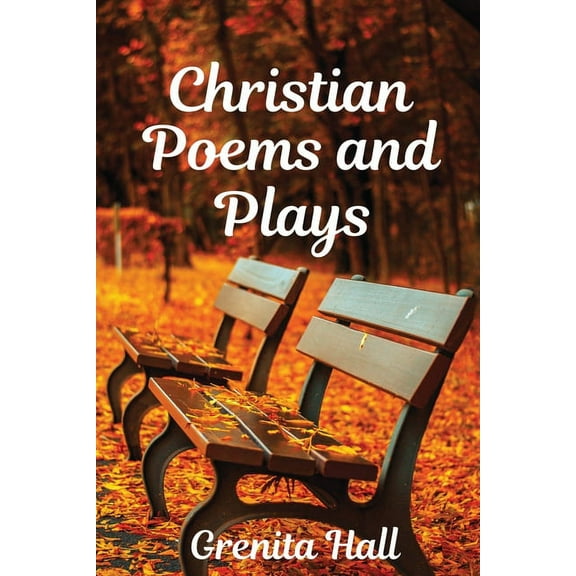 Christian Poems and Plays, (Paperback)