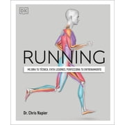 Running (Science of Running): Mejora Tu TÃ©cnica, Evita Lesiones, Perfecciona Tu Entrenamiento, (Paperback)