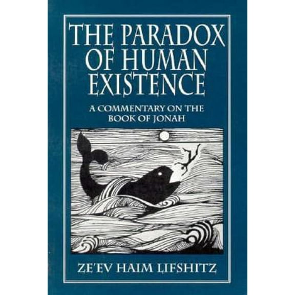 Pre-Owned The Paradox of Human Existence: A Commentary on the Book of Jonah (Paperback) 1568212194 9781568212197