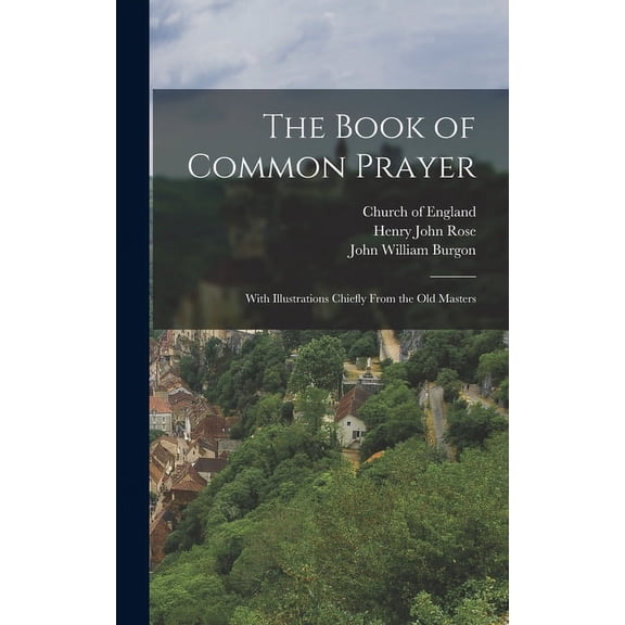 The Book of Common Prayer : With Illustrations Chiefly From the Old Masters (Hardcover)