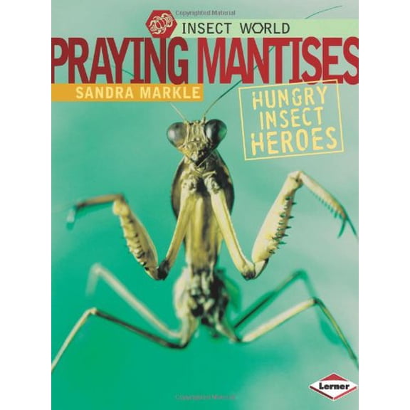 Pre-Owned Praying Mantises: Hungry Insect Heroes (Insect World), 9780822573005, 0822573008, Paperback,