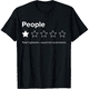 thumbnail image 1 of People, One Star, Total Nightmare, Would Not Recommend T-Shirt Men Women Funny Tees, 1 of 5