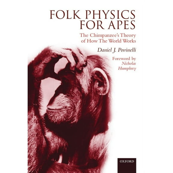 Folk Physics for Apes: The Chimpanzee's Theory of How the World Works, (Paperback)