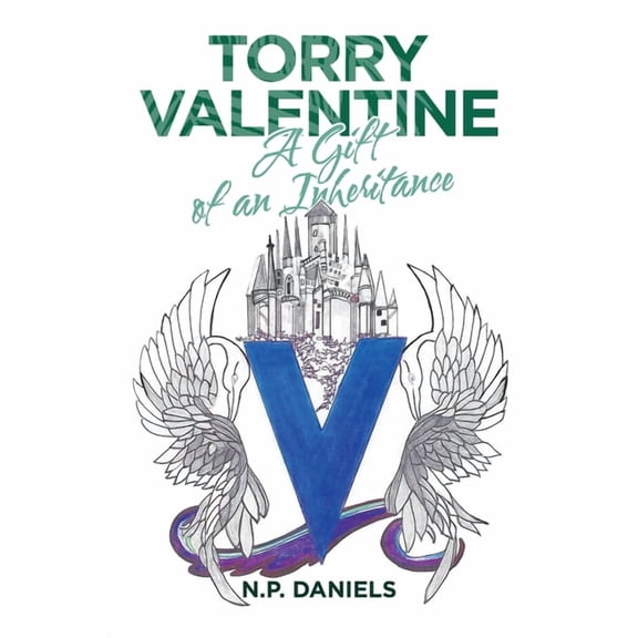 Torry Valentine : A Gift of an Inheritance