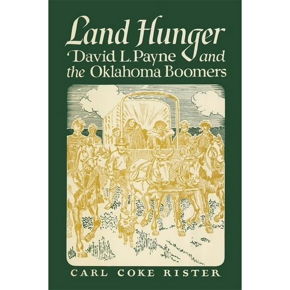 Land Hunger: David L. Payne and the Oklahoma Boomers, (Paperback)
